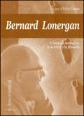 Bernard Lonergan, il metodo teologico, le scienze e la filosofia