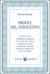 Profili del Novecento. Incontri con Roberto Bobbio, Augusto Del Noce, Giorgio La Pira, Giuseppe Lazzati, Jacques Maritain, Luigi Sturzo