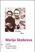Marija Skobcova. L'esilio, la conversione, il lager nazista