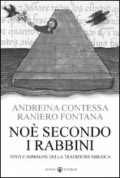 Noè secondo i rabbini. Testi e immagini della tradizione ebraica