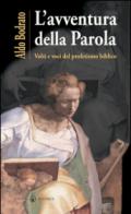 L'avventura della Parola. Volti e voci del profetismo biblico