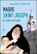 Madre Saint-Joseph. Nel cuore di Betlemme