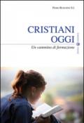 Cristiani oggi. Un cammino di formazione