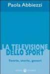 La televisione dello sport. Teorie, storie, generi