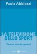 La televisione dello sport. Teorie, storie, generi