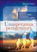 Una speranza per i genitori. Le ritualità che rigenerano l'amore e che costruiscono la comunità delle famiglie