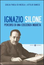 Ignazio Silone. Percorsi di una coscienza inquieta