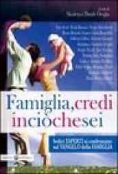 Famiglia, credi in ciò che sei. Sedici esperti si confrontano sul vangelo della famiglia