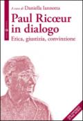 Paul Ricoeur in dialogo. Etica, giustizia, convinzione