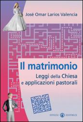 Il matrimonio. Leggi della Chiesa e applicazioni pastorali