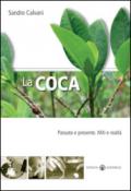 La coca. Passato e presente. Mito e realtà