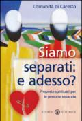 Siamo separati: e adesso? Proposte spirituali per le persone separate