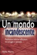 Un mondo incandescente. Meditazioni bibliche sulla paura tra coraggio e speranza