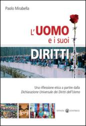 L'uomo e i suoi diritti. Una riflessione etica a partire dalla Dichiarazione universale dei diritti dell'uomo