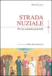 Strada nuziale. Per un cammino pastorale