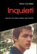 Inquieti. I giovani nel cinema italiano del Duemila