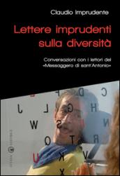 Lettere imprudenti sulla diversità. Conversazioni con i lettori del «Messaggero di sant'Antonio»