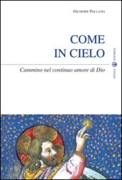 Come in cielo. Cammino nel continuo amore di Dio