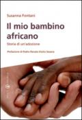 Il mio bambino africano. Storia di un'adozione