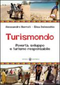 Turismondo. Povertà, sviluppo e turismo responsabile