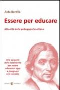 Essere per educare. Attualità della pedagogia lasalliana. Alle sorgenti della lasallianità per essere educatori oggi e insegnare con successo