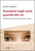 Guardami negli occhi quando dici no. La domanda di giustizia negli adolescenti di oggi