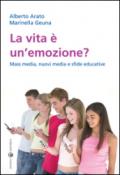 La vita è un'emozione? Mass media, nuovi media e sfide educative