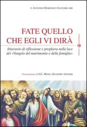 Fate quello che egli vi dirà. Itinerario di riflessione e preghiera nella luce del «Vangelo del matrimonio e della famiglia»