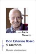 Don Esterino Bosco si racconta. Memorie e testimonianze