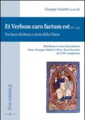 Et Verbum caro factum est (Gv 1,14). Tra Sacra Scrittura e storia della Chiesa