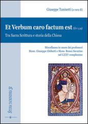 Et Verbum caro factum est (Gv 1,14). Tra Sacra Scrittura e storia della Chiesa