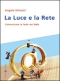 La luce e la rete. Comunicare la fede nel Web