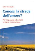 Conosci la strada dell'amore?