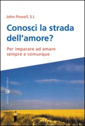 Conosci la strada dell'amore?