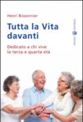 Tutta la vita davanti a noi. Dedicato a chi vive la terza e quarta età