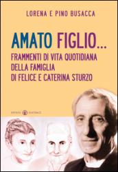 Amato figlio... Frammenti di vita quotidiana della famiglia di Felice e Caterina Sturzo