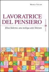 Lavoratrice del pensiero. Elisa Salerno, una teologa ante litteram