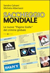 Saccheggio mondiale. Le nuove «Pagine Gialle» del crimine globale