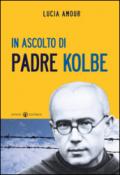 In ascolto di padre Kolbe