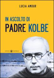 In ascolto di padre Kolbe