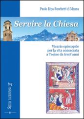 Servire la Chiesa. Vicario episcopale per la vita consacrata a Torino da trent'anni