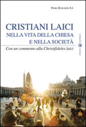 Cristiani laici nella vita della Chiesa e nella società. Con un commento alla Christifideles laici