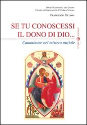 Se tu conoscessi il dono di Dio... Camminare nel mistero nuziale