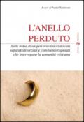 L'anello perduto. Sulle orme di un percorso con separati/divorziati e conviventi/risposati che interrogano la comunità cristiana