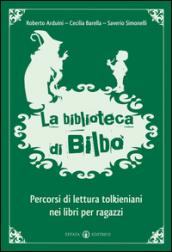 La biblioteca di Bilbo. Percorsi di lettura tolkieniani nei libri per ragazzi