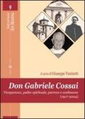 Don Gabriele Cossai. Viceparroco, padre spirituale, parroco e confessore (1917-2004)