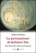 La presunzione di definire Dio. Al di là dei miti e delle nuvole bianche