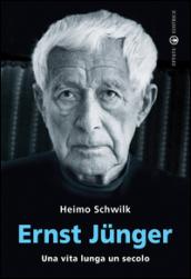 Ernst Junger. Una vita lunga un secolo