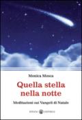 Quella stella nella notte. Meditazioni sui Vangeli di Natale