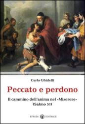 Peccato e perdono. Il cammino dell'anima nel «Miserere». (Salmo 51)